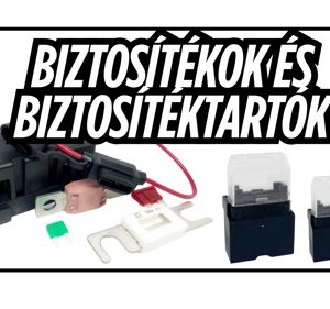 Biztosítékok/Biztosítéktartók